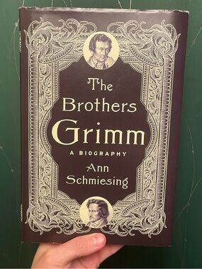 The Brothers Grimm A Biography